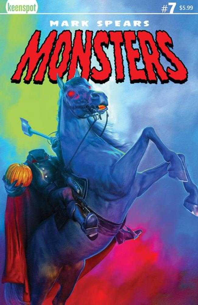 MARK SPEARS MONSTERS #7 COVER A MARK SPEARS THE HEADLESS HORSEMAN