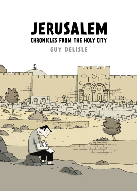 JERUSALEM: CHRONICLES FROM THE HOLY CITY