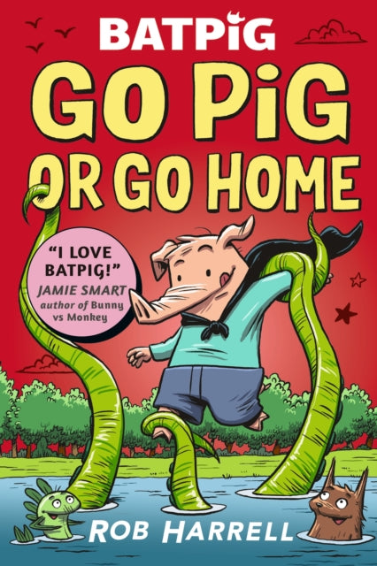 BATPIG: GO PIG OR GO HOME (BOOK 3)