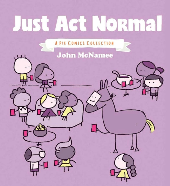 JUST ACT NORMAL A PIE COMICS COLLECTION (MR)