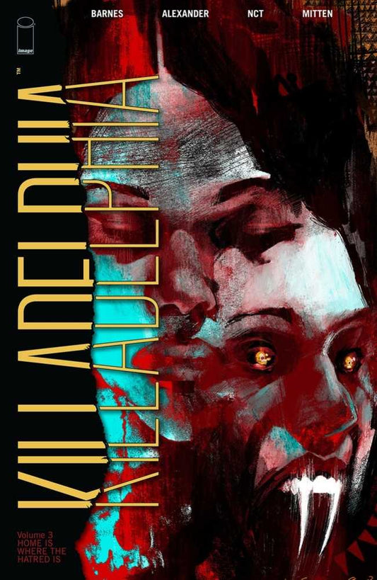 KILLADELPHIA TPB VOLUME 03 HOME IS WHERE HATRED IS (MATURE)