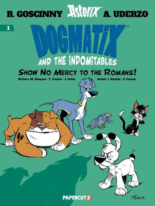 DOGMATIX & THE INDOMITABLES VOLUME 1 SHOW NO MERCY TO THE ROMANS Trade Paperback