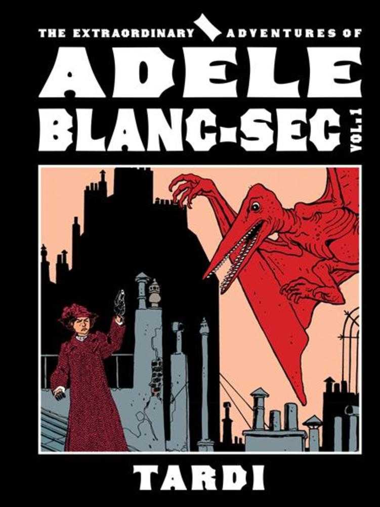 EXTRAORDINARY ADVENTURES OF ADELE BLANC SEC HARDCOVER VOLUME 01 (MATURE)