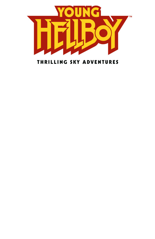 YOUNG HELLBOY: THRILLING SKY ADVENTURES #1 (COVER C) (BLANK COVER) (2026) Comic