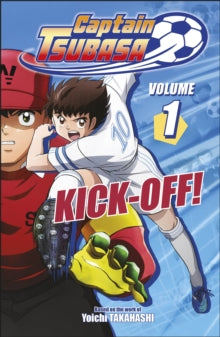 CAPTAIN TSUBASA VOL 1: KICK OFF!