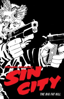 FRANK MILLER'S SIN CITY VOLUME 3 : THE BIG FAT KILL (FOURTH EDITION)