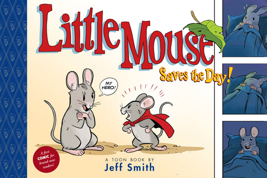 LITTLE MOUSE SAVES THE DAY (A FIRST COMIC FOR BRAND-NEW READERS)