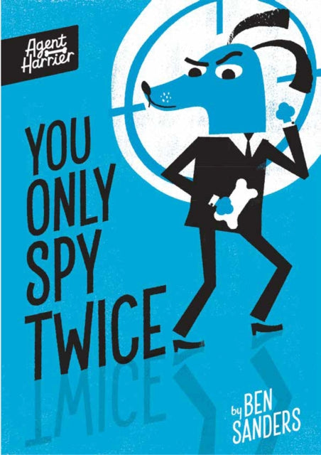 AGENT HARRIER BOOK 2: YOU ONLY SPY TWICE