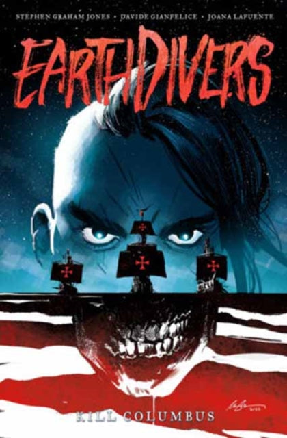 EARTHDIVERS VOLUME 1: KILL COLUMBUS
