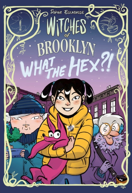 WITCHES OF BROOKLYN VOL 2: WHAT THE HEX