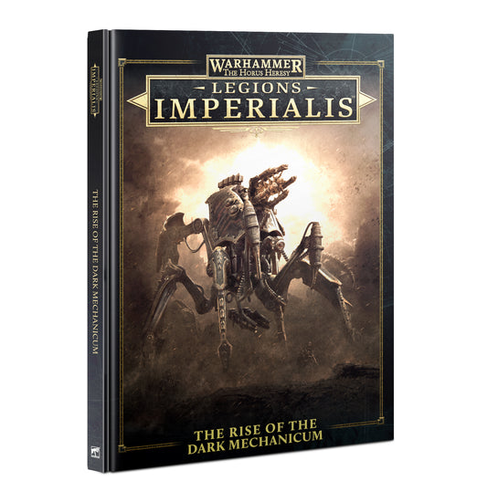 LEGIONS IMPERIALIS: RISE OF THE DARK MECHANICUM HC