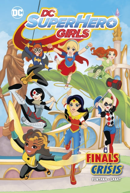 DC SUPERHERO GIRLS: FINAL CRISIS HC (AGE 8-12YRS)