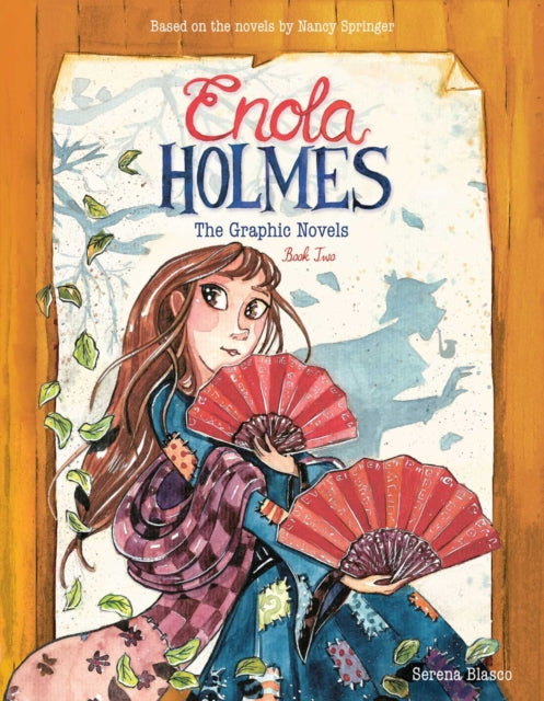 Enola Holmes: The Graphic Novels : The Case of the Peculiar Pink Fan, The Case of the Cryptic Crinoline, and The Case of Baker Street Station : 2