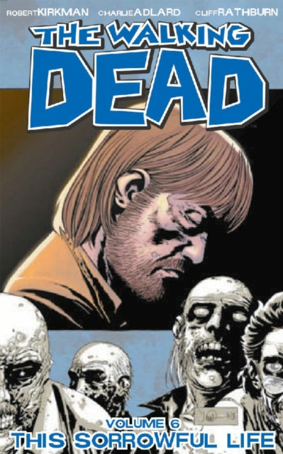 WALKING DEAD TP VOL 06 SORROWFUL LIFE (MR)