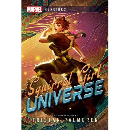 Squirrel Girl: Universe - A Marvel  Heroines Novel